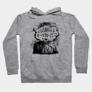 Losing my mind Hoodie